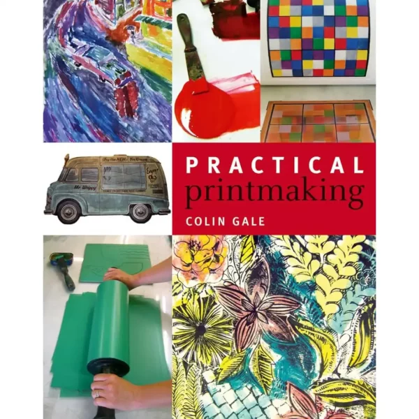 Practical Printmaking by Colin Gale
