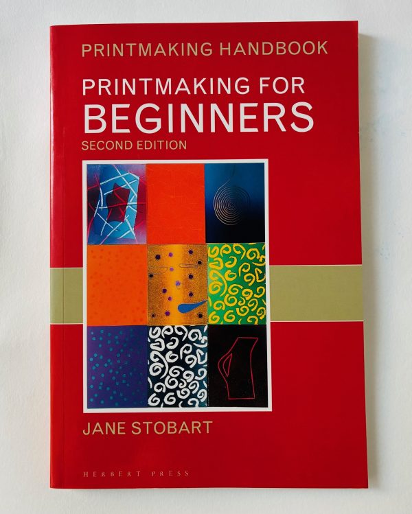 Printmaking for Beginners by Jane Stobart