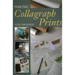 Making Collagraph Prints by Suzie Mackenzie