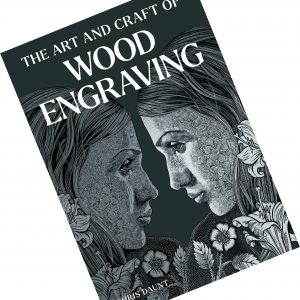 The Art and Craft of Wood Engraving
