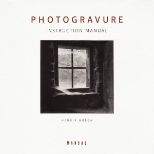 Photogravure Instruction Manual by Henrik Bøegh